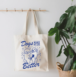 Dogs Make Life Better Canvas Tote Bag