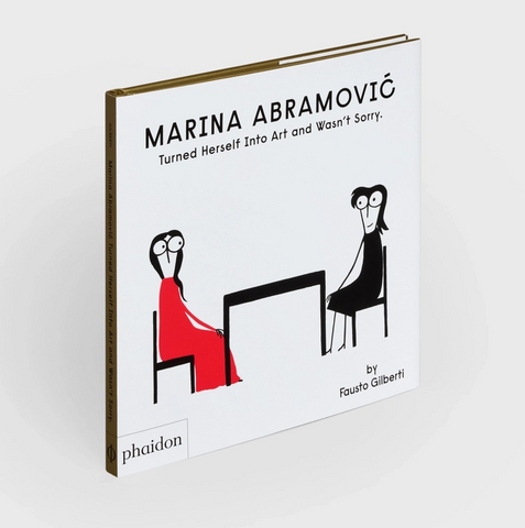 Marina Abramović Turned Herself Into Art and Wasn't Sorry