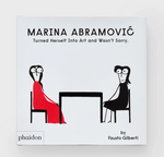 Marina Abramović Turned Herself Into Art and Wasn't Sorry
